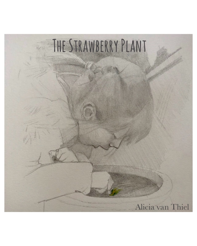 The Strawberry Plant by Alicia T. van Thiel